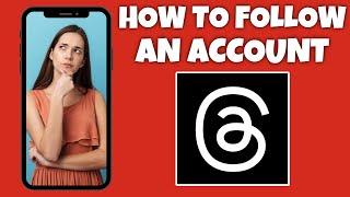 How To Follow An Account On Threads | Threads App Tutorial