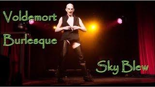 Voldemort Burlesque Performance by Boylesque Performer Sky Blew