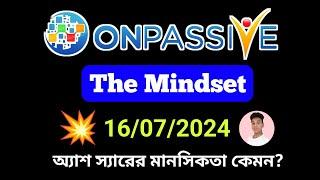 #ONPASSIVE THE MINDSET || অ্যাশ স্যারের মানসিকতা কেমন?