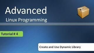 How to create Dynamic library and Use it in Linux : Advanced Linux Programming # Tutorial - 4