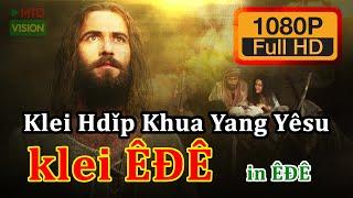 KLEI HDIP KHUA YANG YESU (KLEI EDE) #KleiHdipKhuaYangYesu #kleiede #phimYesu #mtdvision