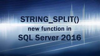new STRING_SPLIT() function in SQL Server 2016