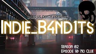 Indie Bandits S02 E10 - No Clue #cyberpunkred #actualplay