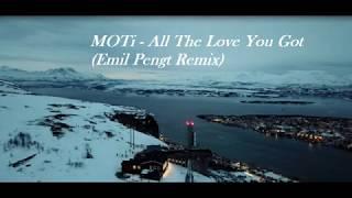 MOTi - All The Love You Got (Emil Pengt Remix)