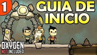 GUIA DE INICIO #1 - COMO EMPEZAR | Oxygen Not Included | Tutorial y Guia | ESPAÑOL