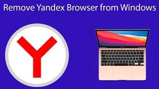 How to Uninstall Yandex Web Browser from Windows?