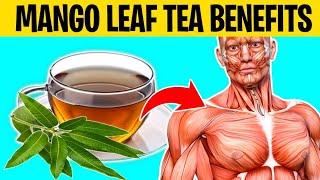 Why You Should Drink Mango Leaf Tea - 7 Health Benefits You Need To Know