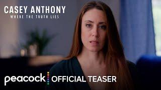 Casey Anthony: Where The Truth Lies | Official Teaser | Peacock Original
