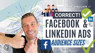 What is the CORRECT Audience Size for LINKEDIN & FACEBOOK ADS