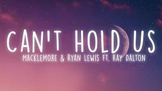 Macklemore & Ryan Lewis - Can't Hold Us (Lyrics) ft. Ray Dalton
