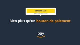 Amazon Pay est bien plus qu'un bouton de paiement