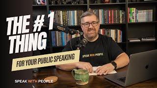 What's the # 1 Thing you need to be a better public speaker? The answer may surprise you!