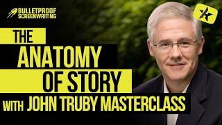 John Truby: The Anatomy of Story (Screenwriting Masterclass)