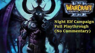 Warcraft 3 The Frozen Throne - Night Elf Campaign Full Playthrough (No Commentary)