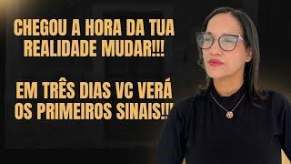 Chegou a hora da tua realidade mudar!!! Em três dias vc verá os primeiros sinais.