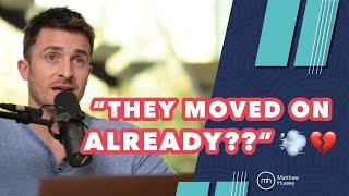 What to Do When Your Ex Moves on RIDICULOUSLY FAST | Matthew Hussey