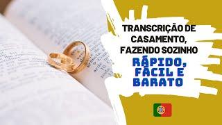 Transcrição de Casamento em Portugal - Rápido & Fácil