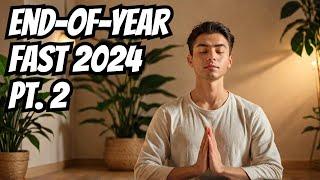 End-Of-Year Fast 2024  (Take Fast Hold Of Instructions) Pt. 2