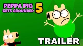 Peppa Pig Gets Grounded 5 - Trailer 2 - (Scratch, itch.io, TMD)