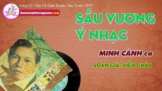 SẦU VƯƠNG Ý NHẠC - MINH CẢNH - Bản sắc phương Nam | bansacphuongnam.com