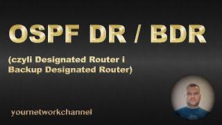 OSPF DR i BDR czyli po co nam Designated Router #26