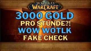 3000 GOLD PRO STUNDE?!  - WoW WotLK - Fake Check