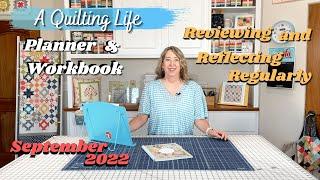 A Quilting Life Planner and Workbook Workshop September 2022: Reviewing & Reflecting Regularly