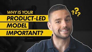 Why Is Your Product-led Model Important? | ProductLed