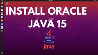 Install Java 15 On Ubuntu 20.04 LTS