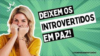 Tudo o que INTROVERTIDOS odeiam!