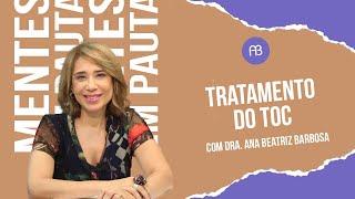 TRATAMENTO DO TRANSTORNO OBSESSIVO COMPULSIVO TOC | ANA BEATRIZ