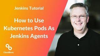 How to Use Kubernetes Pods As Jenkins Agents