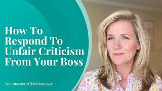 How to Deal With Unfair Criticism from Your Boss