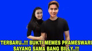 TERBARU..!!! BUKTI MEMES PRAMESWARI SAYANG SAMA BANG BILLY..!!!