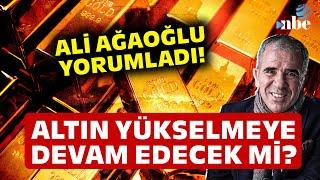 "ÖNCE DÜZELTME YAPACAK, SONRA BU SEVİYEYE GİDECEK!" Ekonomist Ali Ağaoğlu'ndan Altın Yorumu