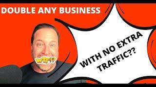 Frank Kern |   How To Double ANY Business With NO Extra Traffic