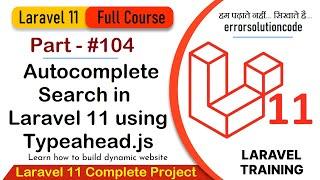 Laravel 11 Full Course | #104 Autocomplete Search in Laravel 11 using Typeahead.js