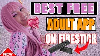 THE ULTIMATE BEST ADULT APP ON AMAZON FIRESTICK & ANDROID 2024