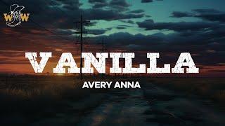 Avery Anna - Vanilla (Lyrics)