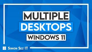 How to Use the Windows 11 Multiple Desktop Feature!
