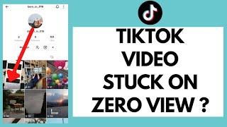 TikTok Stuck on 0 Views? How To FIX TikTok Stuck At No Views (Quick & Easy!)