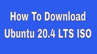 How To Download Ubuntu 20.04 lts iso File