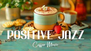 Positive Spring Jazz Music  Bossa Nova Piano Jazz Coffee Gentle & smooth Bossa Nova for a new day