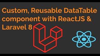 Create Dynamic, Reusable DataTable Component with Laravel 8, ReactJS, Hooks & Bootstrap 5