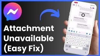 How to Fix Facebook Messenger Attachment Unavailable !