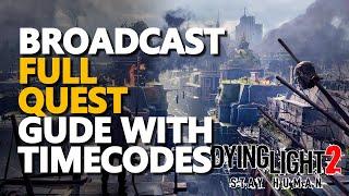 Broadcast Dying Light 2 Full Quest