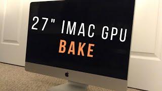 $30 27" iMac - Baking a GPU Back to Life