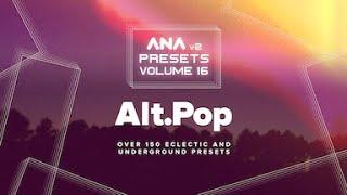 Alt Pop Presets Only, ANA 2 Presets Vol 16