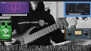 Free Plugins For Ambient Metal (Synths, Amp Sims and More!!!) #guitar #djent #thall #metal