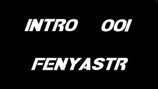 INTRO│Fenyastr v.2│Good? │Wait chill version